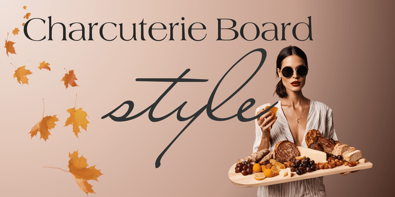 modeling with a charcuterie board